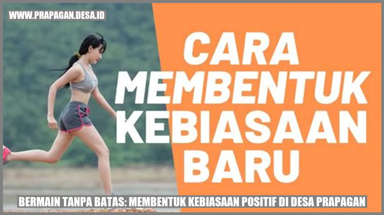 Bermain Tanpa Batas: Membentuk Kebiasaan Positif di Desa Prapagan