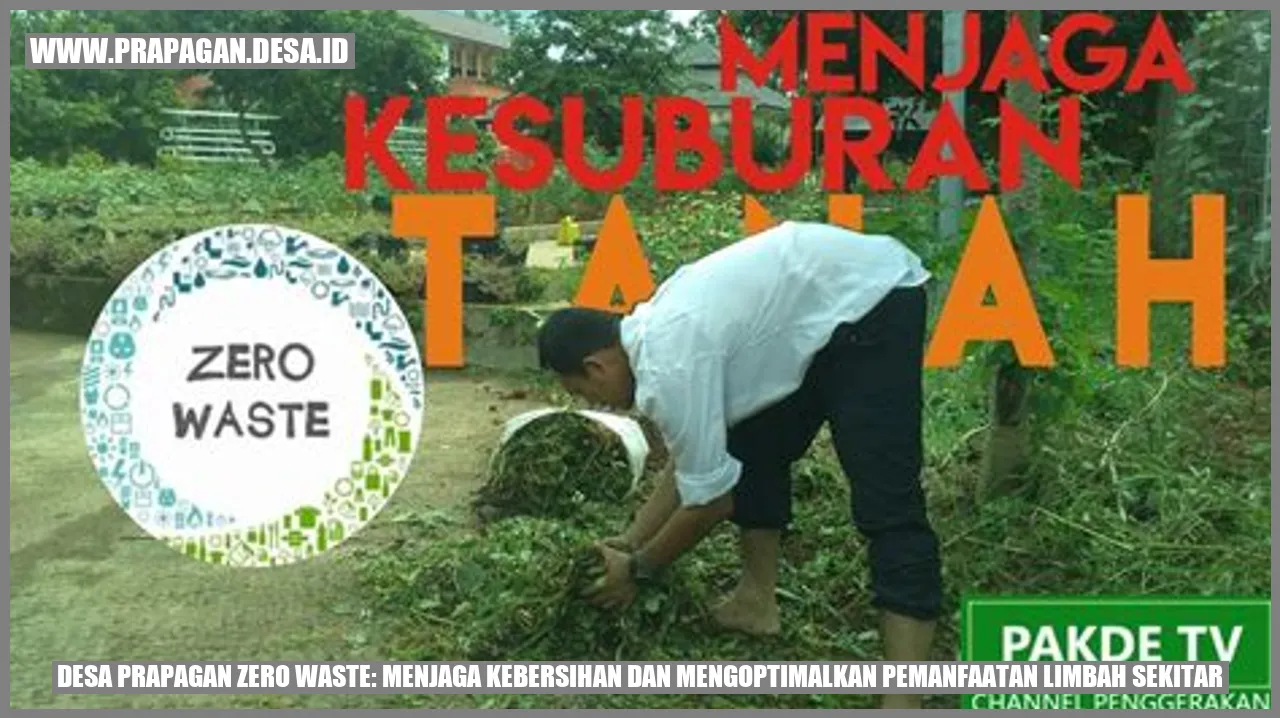 Desa prapagan Zero Waste: Menjaga Kebersihan dan Mengoptimalkan Pemanfaatan Limbah Sekitar