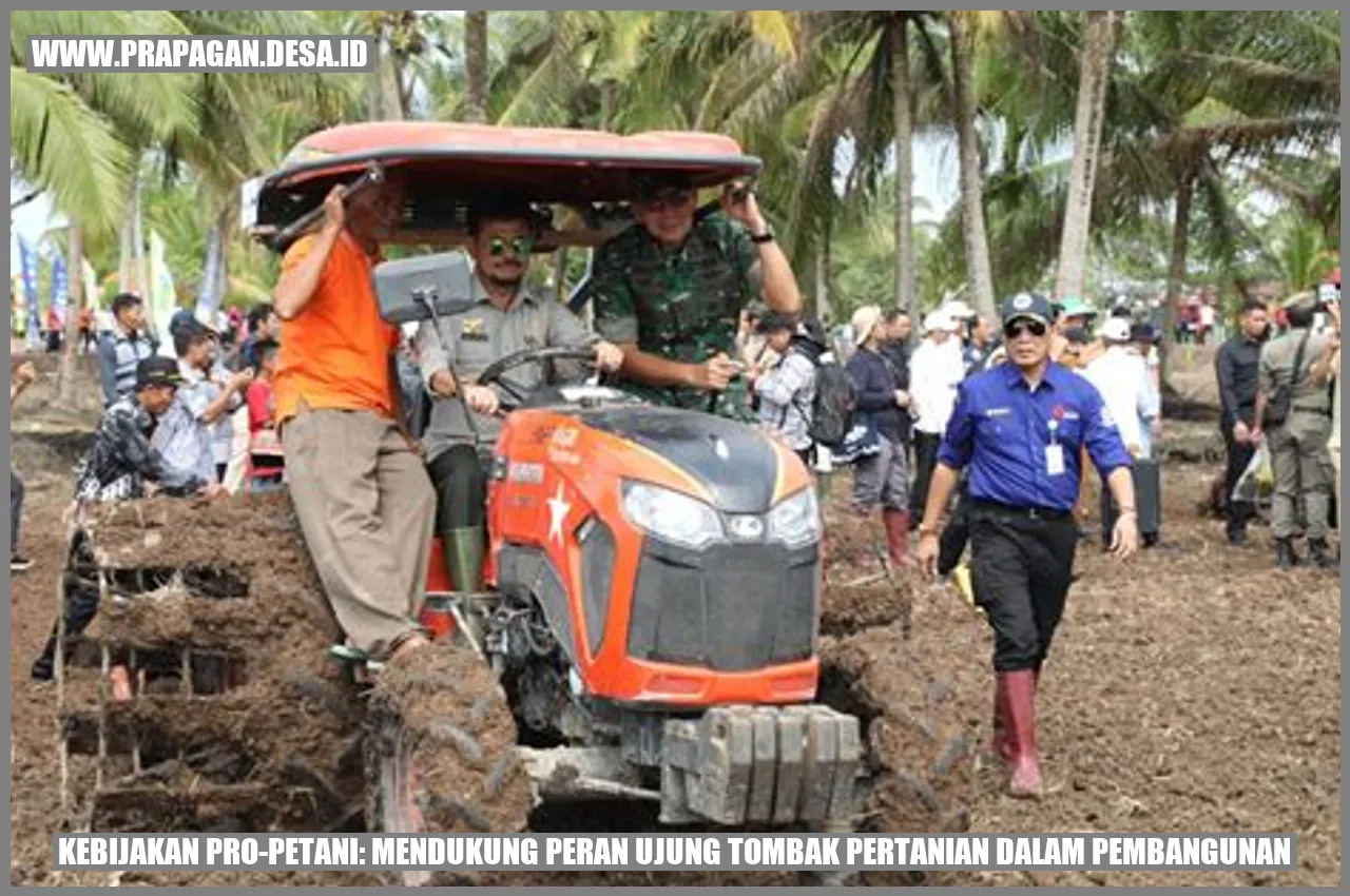 Kebijakan Pro-Petani: Mendukung Peran Ujung Tombak Pertanian dalam Pembangunan