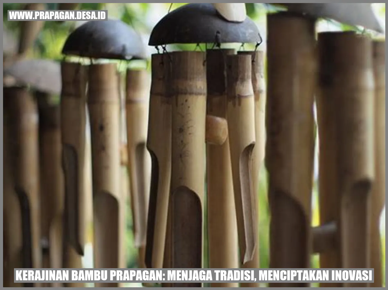 Kerajinan Bambu Prapagan: Menjaga Tradisi, Menciptakan Inovasi