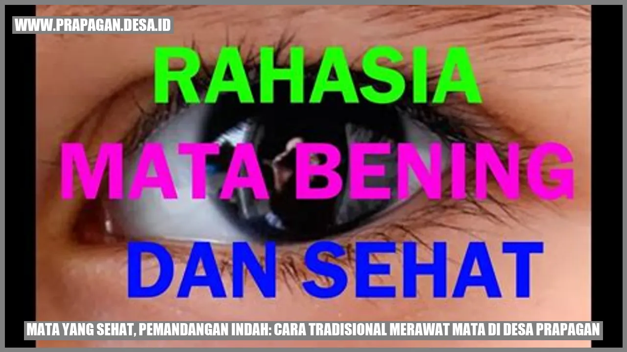 Mata yang Sehat, Pemandangan Indah: Cara Tradisional Merawat Mata di Desa Prapagan