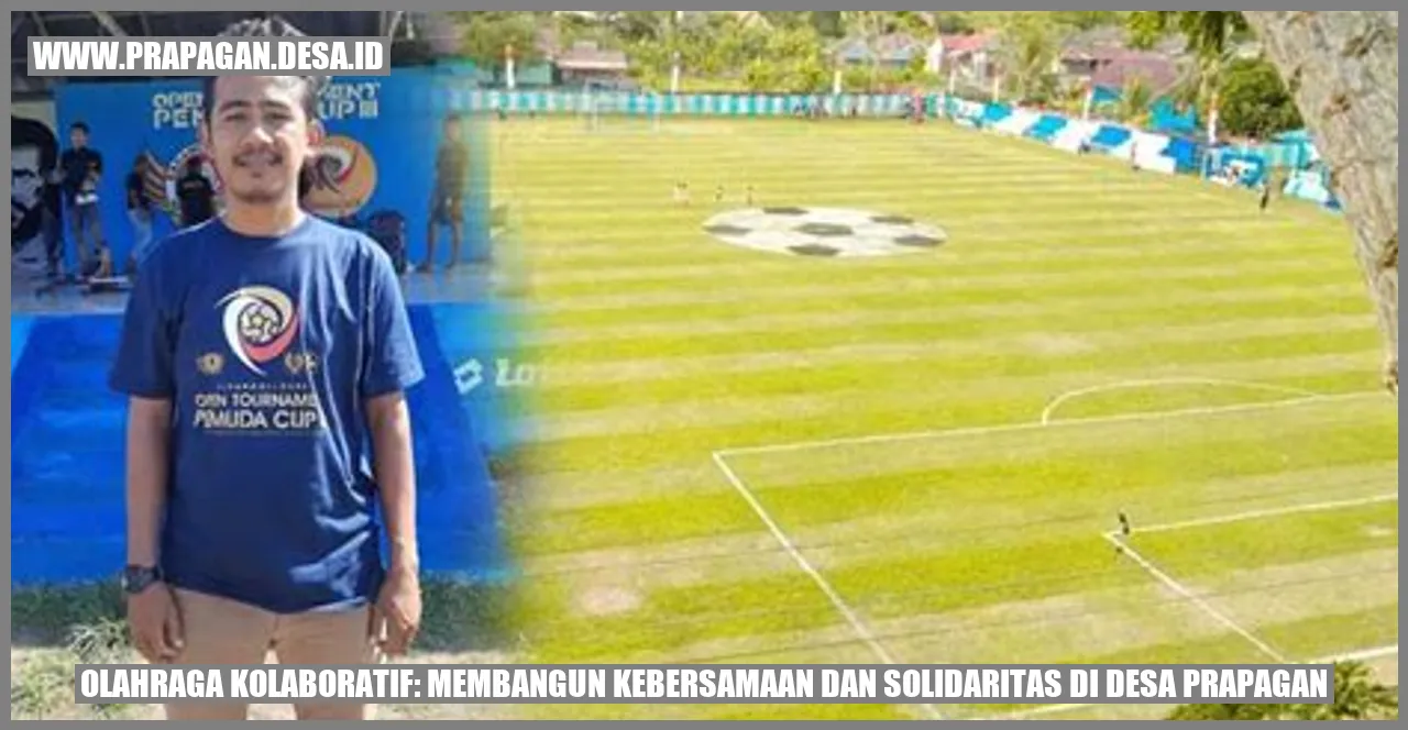 Olahraga Kolaboratif: Membangun Kebersamaan dan Solidaritas di Desa prapagan