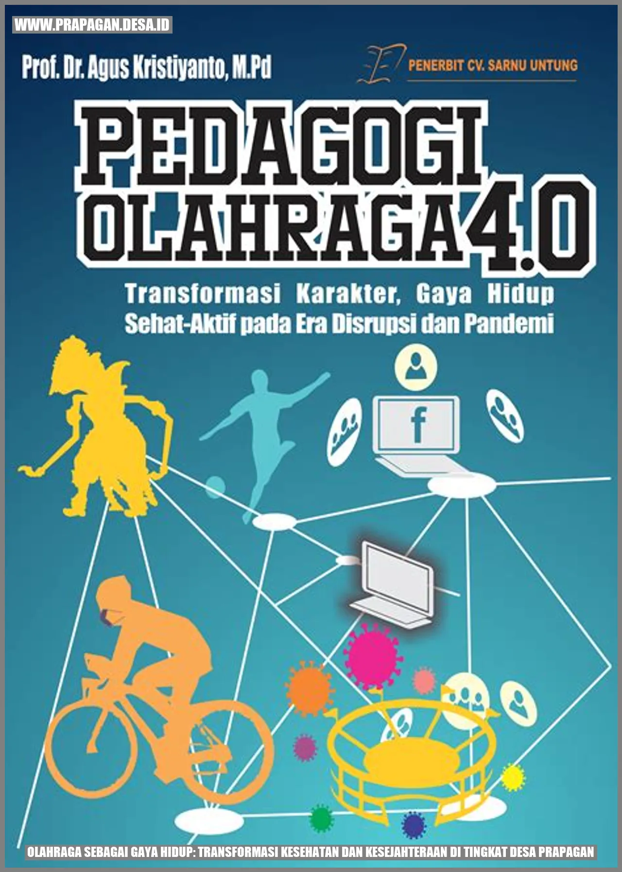 Olahraga sebagai Gaya Hidup: Transformasi Kesehatan dan Kesejahteraan di Tingkat Desa Prapagan
