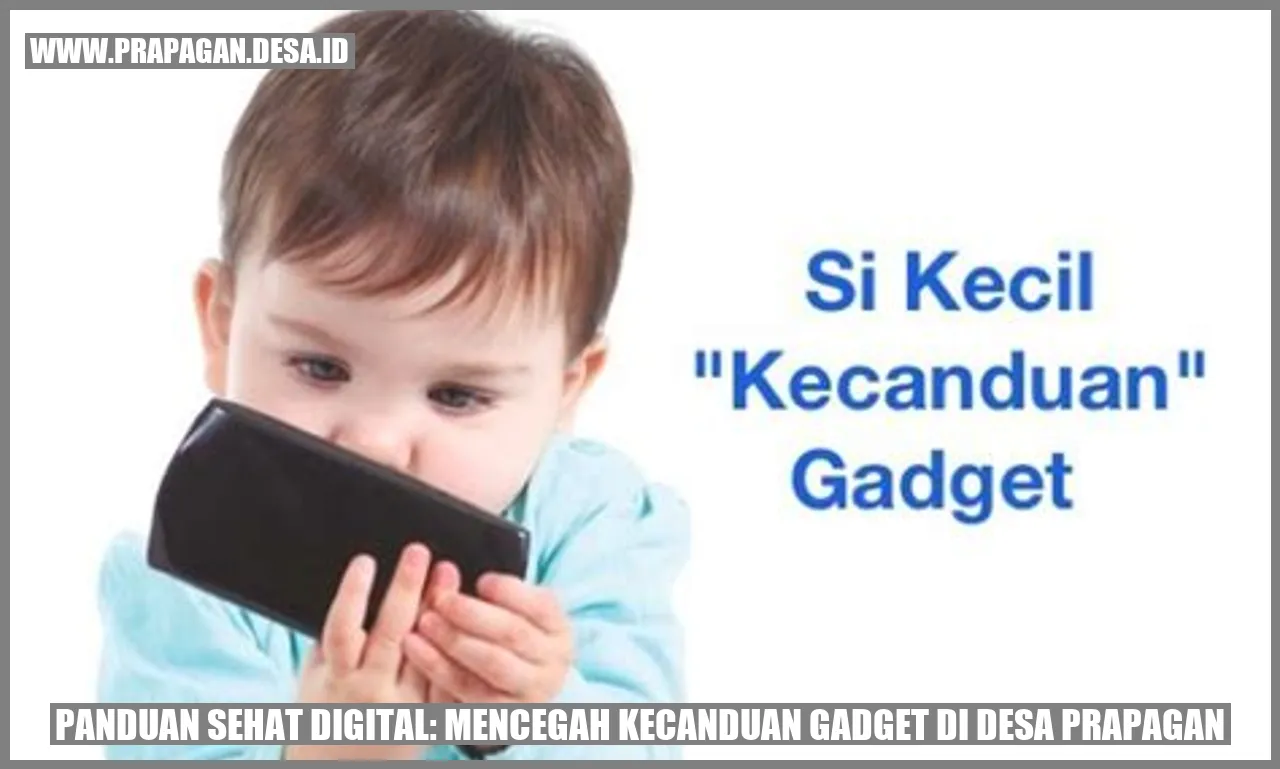 Panduan Sehat Digital: Mencegah Kecanduan Gadget di Desa Prapagan