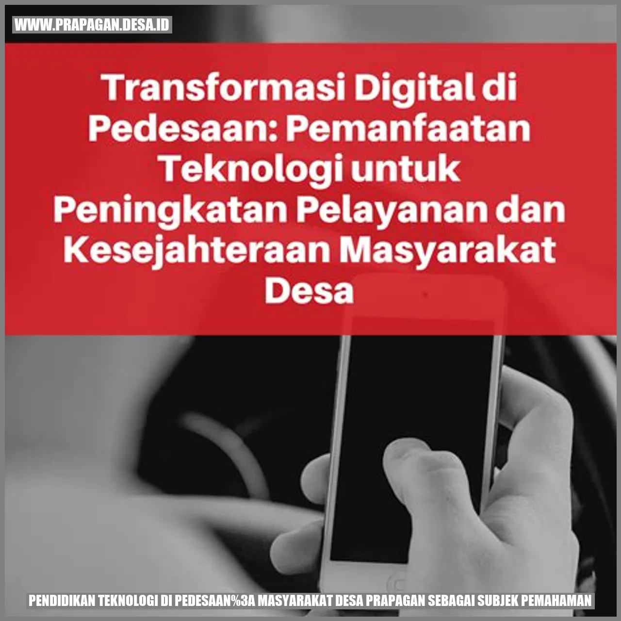 Pendidikan Teknologi di Pedesaan: Masyarakat Desa prapagan sebagai Subjek Pemahaman